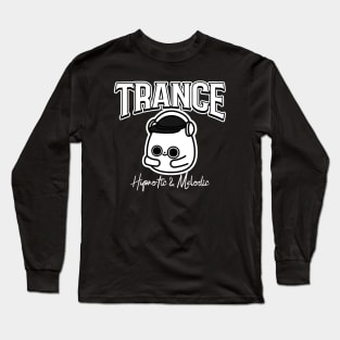 TRANCE  - Hypnotic & Melodic Character Long Sleeve T-Shirt